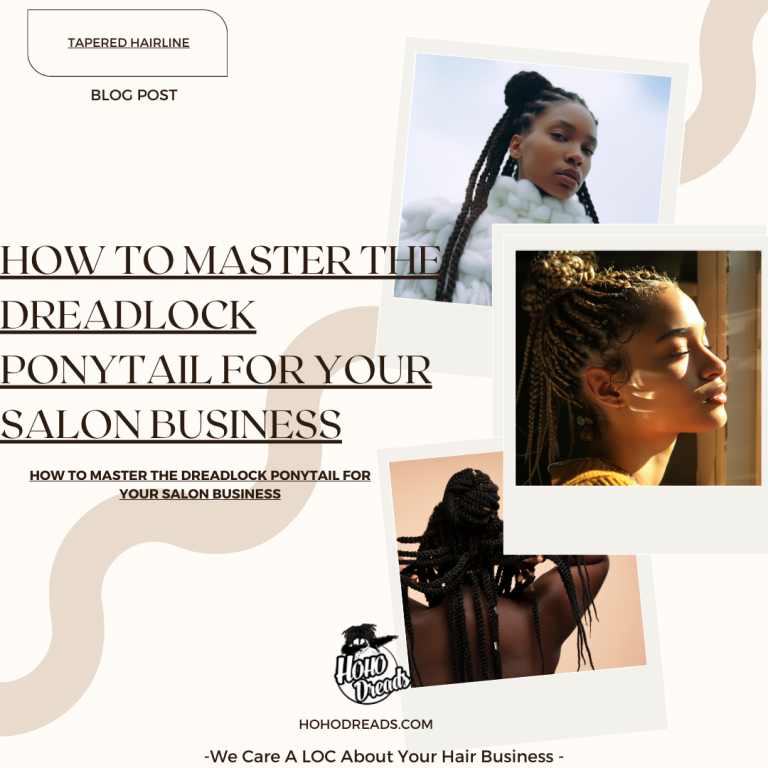 How to Master the Dreadlock Ponytail for Your Salon Business
