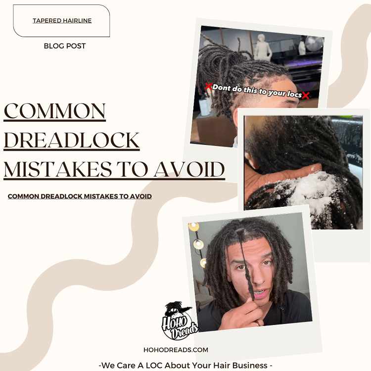 Common Dreadlock Mistakes to Avoid