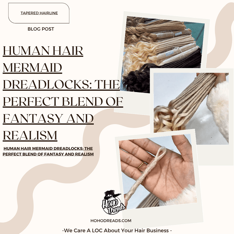 Human Hair Mermaid Dreadlocks The Perfect Blend of Fantasy and Realism