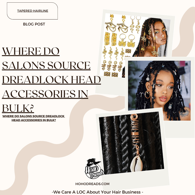 Where Do Salons Source Dreadlock Head Accessories in Bulk
