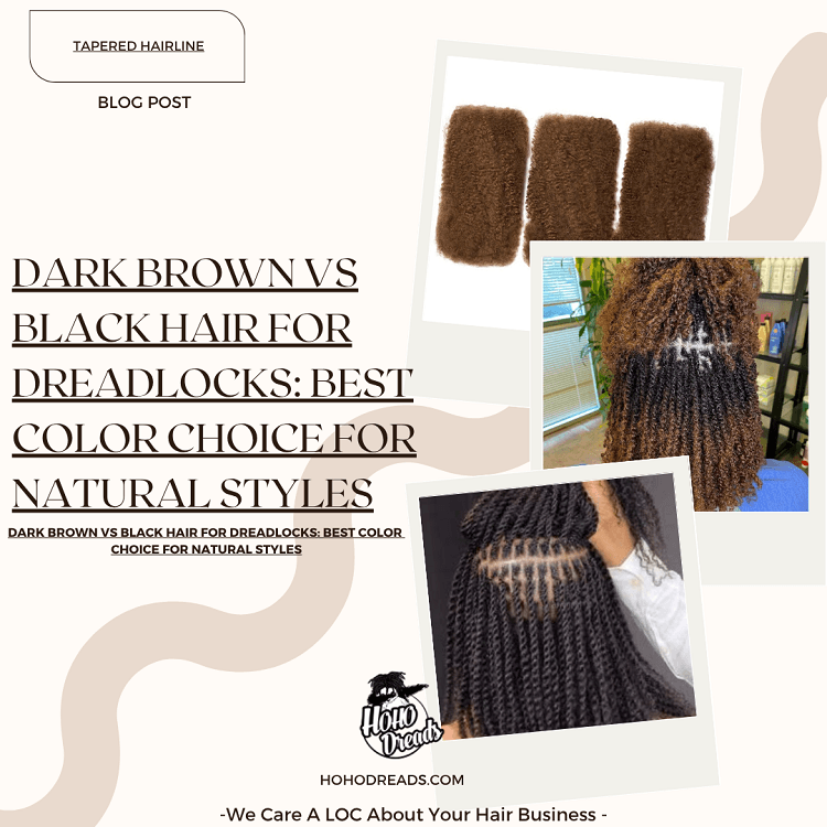 Dark Brown vs Black Hair for Dreadlocks Best Color Choice for Natural Styles