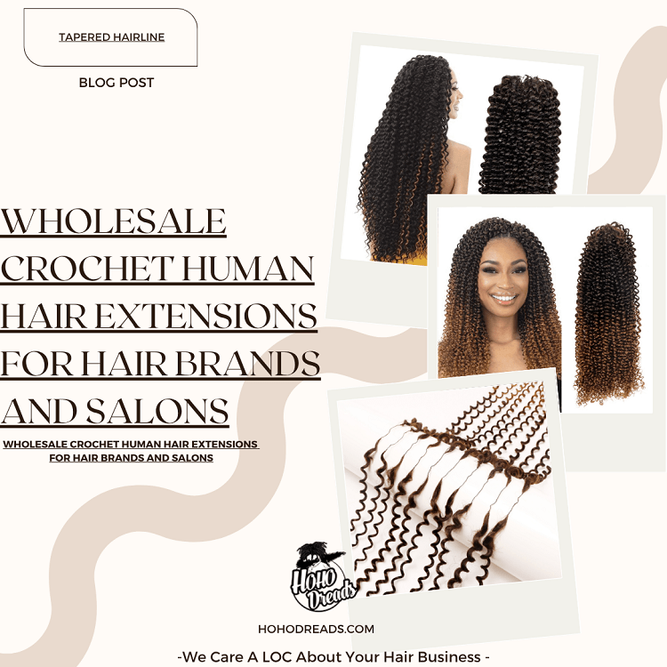 Wholesale Crochet Human Hair Extensions for Hair Brands and Salons
