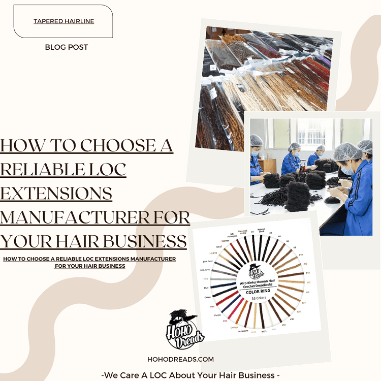 How to Choose a Reliable Loc Extensions Manufacturer for Your Hair Business